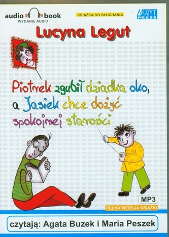 Piotrek zgubił dziadka oko, a Jasiek chce dożyć spokojnej starości