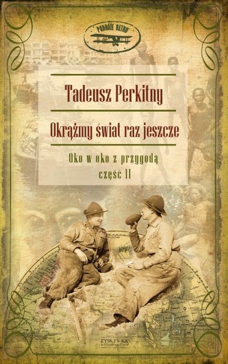 Okrążmy świat raz jeszcze. Tom 2  - Oko w oko z przygodą