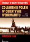 Zdławienie Polski w obiektywie Wehrmachtu. Wrzesień 1939