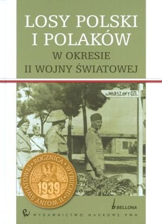 Losy Polski i Polaków w okresie II wojny światowej Losy Polski i Polaków w okresie II wojny światowej