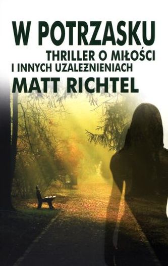 W potrzasku. Thriller o miłości i innych uzależnieniach