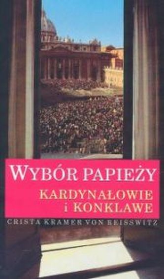 Wybór papieży. Kardynałowie i konklawe