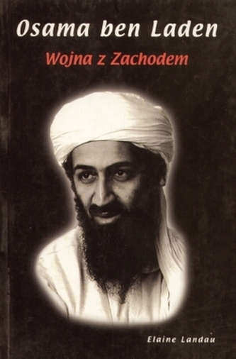 Osama ben Laden. Wojna z Zachodem