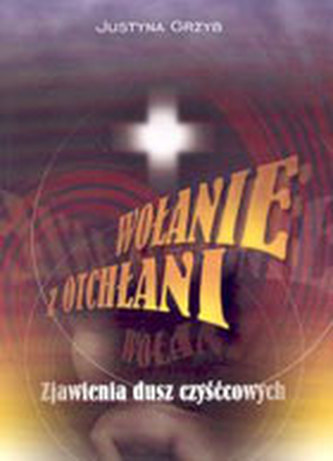 Wołanie z otchłani. Zjawienia dusz czyśćcowych