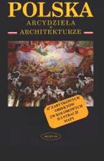 Polska. Arcydzieła w architekturze