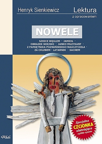 Wybór nowel. (Szkice węglem, Jamioł, Obrazek wiejski, Janko Muzykant, Z pamiętnika...) Lektura z opr