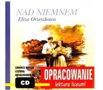 Nad Niemnem. Opracowanie - lektura liceum! Audiobook (+CD)
