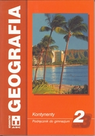 Geografia. Gimnazjum. Kontynenty. Podręcznik (ABC)