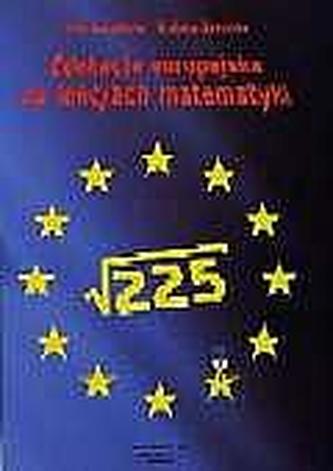 Edukacja europejska na lekcjach matematyki Edukacja europejska na lekcjach matematyki