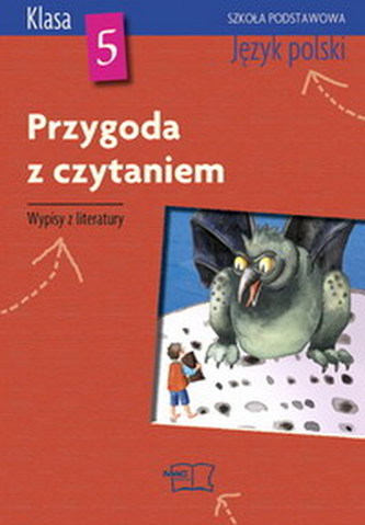 Przygoda z czytaniem. Klasa 5, szkoła podstawowa. Język polski. Podręcznik. Wypisy z literatury