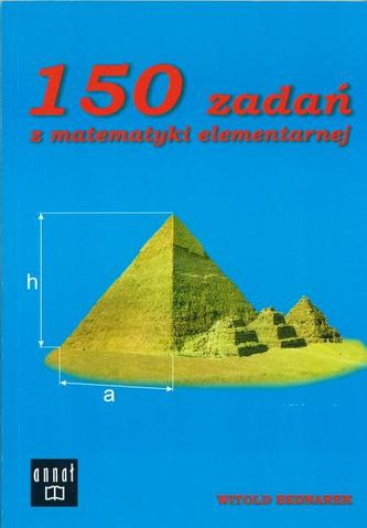 150 zadań z matematyki elementarnej