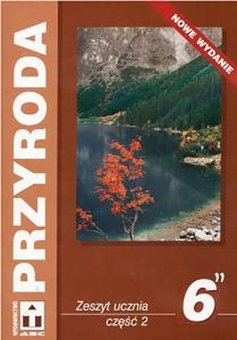 Przyroda. Klasa 6, szkoła podstawowa, część 2. Zeszyt ucznia