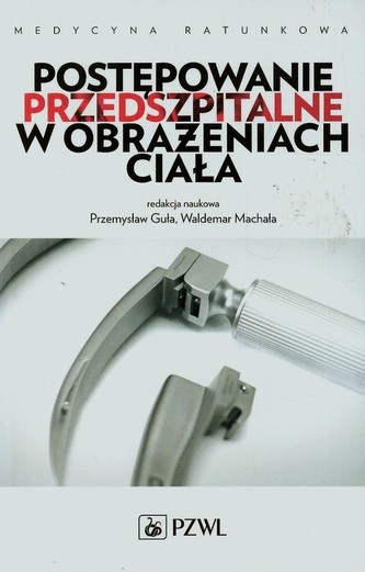 Postępowanie przedszpitalne w obrażeniach ciała Postępowanie przedszpitalne w obrażeniach ciała
