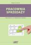 Pracownia sprzedaży. Prowadzenie sprzedaży