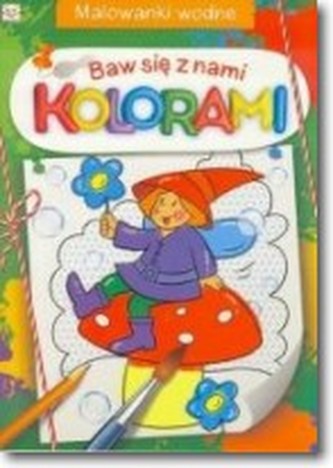 Malowanki wodne. Baw się z nami kolorami