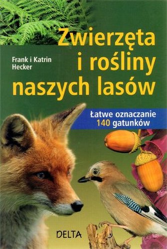 Zwierzęta i rośliny naszych lasów