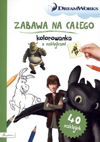 Dream Works. Zabawa na całego. Kolorowanka z naklejkami