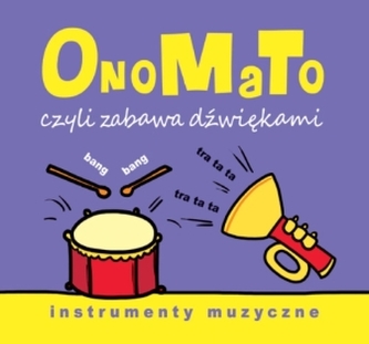 OnoMaTo czyli zabawa dźwiękami. Instumenty muzyczne