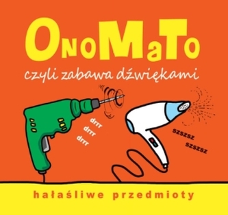 OnoMaTo czyli zabawa dźwiękami. Hałaśliwe przedmioty