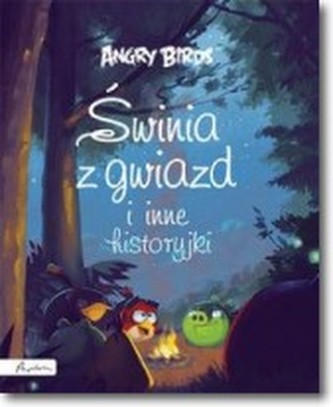 Angry Birds. Świnia z gwiazd i inne historyjki