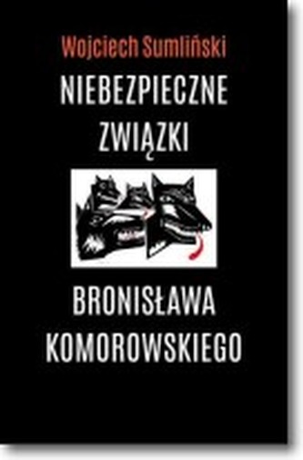 Niebezpieczne związki Bronisława Komorowskiego (audiobook) Niebezpieczne związki Bronisława Komorowskiego (audiobook)