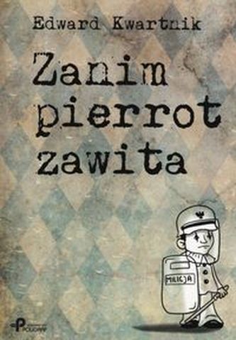 Zanim pierrot zawita Zanim pierrot zawita