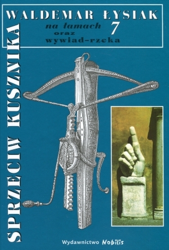 Sprzeciw Kusznika. Łysiak na Łamach 7