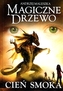 Magiczne Drzewo. Cień smoka