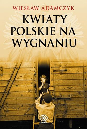 Kwiaty polskie na wygnaniu