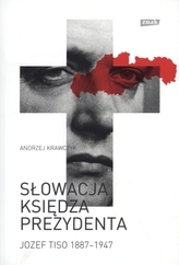 Słowacja księdza prezydenta. Jozef Tiso 1887-1947