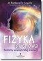 Fizyka duchowa. Sekrety wewnętrznej ewolucji
