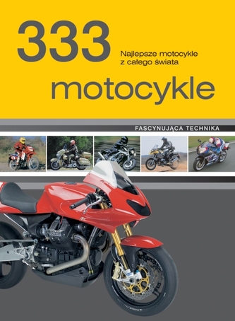 333 motocykle. Najlepsze motocykle z całego świata