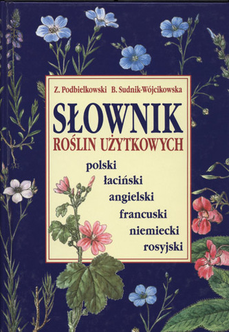 Słownik roślin użytkowych polski, łaciński, angielski, francuski, niemiecki, rosyjski