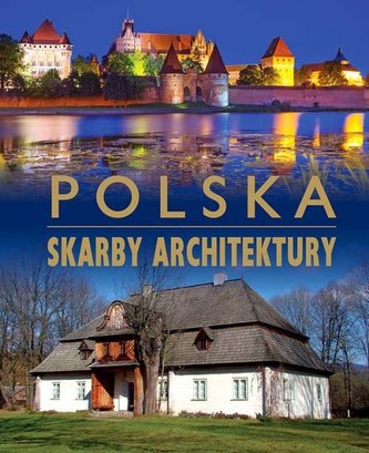 Polska. Skarby architektury Polska. Skarby architektury