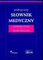 Praktyczny Słownik Medyczny Angielsko-Polski i Polsko- Angielski