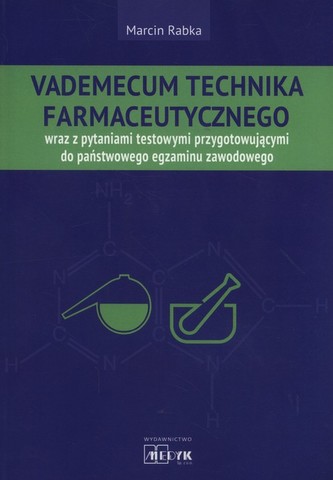 Vademecum Technika Farmaceutycznego Vademecum Technika Farmaceutycznego