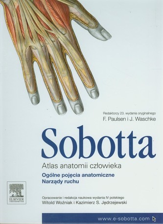 Atlas anatomii człowieka Sobotta. Tom 1.: Ogólne pojęcia anatomiczne. Narządy ruchu