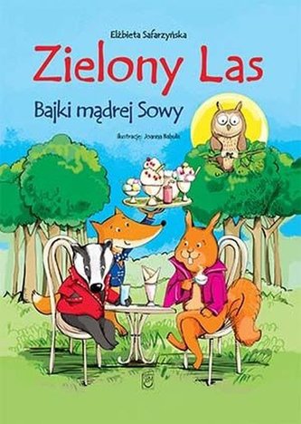 Bajki mądrej Sowy. Zielony las
