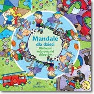 Mandale dla dzieci. Ulubione kolorowanki chłopców