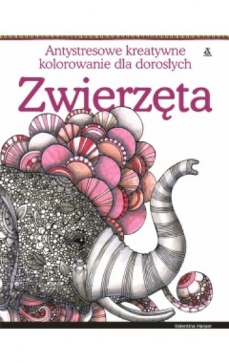 Zwierzęta. Antystresowe kreatywne kolorowanie dla dorosłych Zwierzęta. Antystresowe kreatywne kolorowanie dla dorosłych