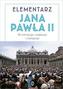 Elementarz Jana Pawła II. Dla wierzącego, wątpiącego, szukającego