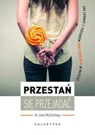 Przestań się przejadać. Jak zerwać z jedzeniem emocjonalnym w miesiąc