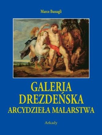 Galeria drezdeńska. Arcydzieła malarstwa