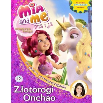Mia i ja. Magiczna księga. Złotorogi Onchao