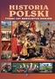 Historia Polski. Tysiąc lat burzliwych dziejów