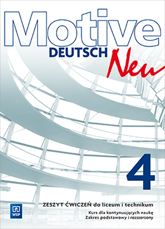 Motive Deutsch New 4. Język niemiecki. Zeszyt ćwiczeń. Zakres podstawowy i rozszerzony