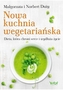 Nowa kuchnia wegetariańska. Dieta, która chroni serce i wydłuża życie