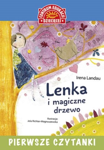 Lenka i magiczne drzewo. Pierwsze czytanki Lenka i magiczne drzewo. Pierwsze czytanki