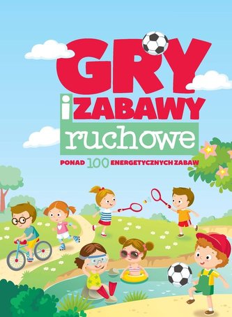 Gry i zabawy ruchowe Gry i zabawy ruchowe