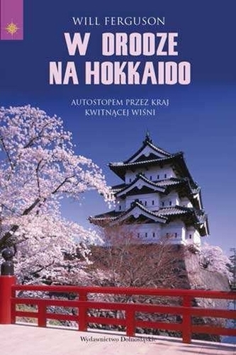 W drodze na Hokkaido. Autostopem przez Kraj Kwitnącej Wiśni